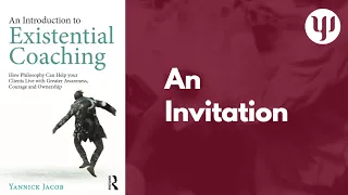 An invitation to learn about Existential Coaching