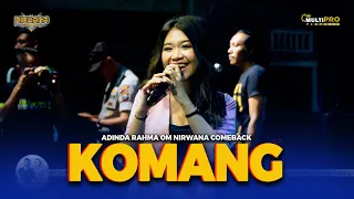 KOMANG - Adinda Rahma - OM NIRWANA COMEBACK Live MALANG