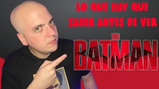 LO QUE HAY QUE SABER ANTES DE VER THE BATMAN