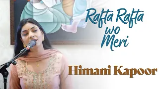 Rafta Rafta woh meri hasti ka | Himani Kapoor | Mehdi Hassan | Bazm e Khas