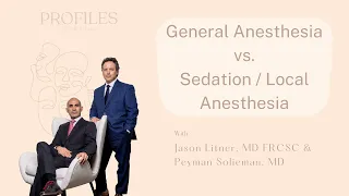 General Anesthesia vs. Sedation / Local Anesthesia