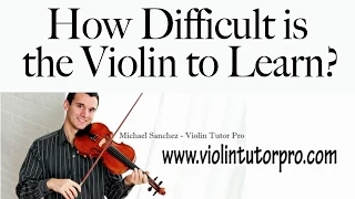 How Difficult is the Violin to Learn?