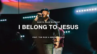 I Belong To Jesus by Bethel Music (Tim Rice & Melissa Gale) | North Palm Worship