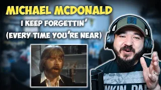 MICHAEL MCDONALD - I Keep Forgettin' (Every Time You're Near) | FIRST TIME HEARING REACTION