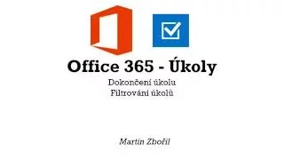 Office 365 - Úkoly - Dokončení úkolu, filtrování úkolů (tutoriál, návod)