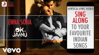 Enna Sona - OK Jaanu|Official Bollywood Lyrics|Arijit Singh