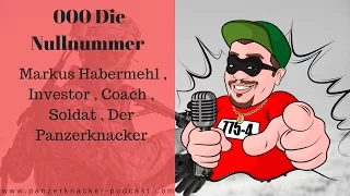 000 Die Nullnummer , Markus Habermehl , Investor , Coach , Soldat , Der Panzerknacker