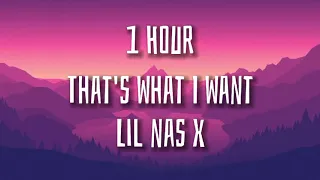 Lil Nas X - That's What I Want [1 hour] (I want someone in love with me)