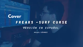 Freaks - Surf Curse - Cover en Español (Ariel Gómez)