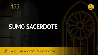 Novo Hinário Adventista • Hino 433 • Sumo Sacerdote • (Lyrics)