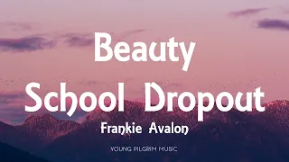 Frankie Alavon - Beauty School Dropout (Lyrics)