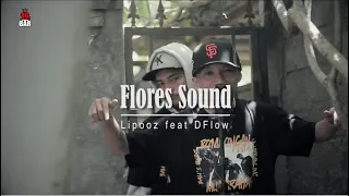 Lipooz feat DFlow - Flores Sound (Live Session)