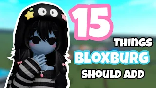 15 Things I want added to Bloxburg NOW