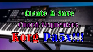 Create & Save Chord Sequences Korg Pa5x