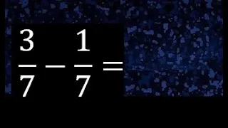 3/7 menos 1/7 , Resta de fracciones homogeneas , igual denominador . 3/7-1/7