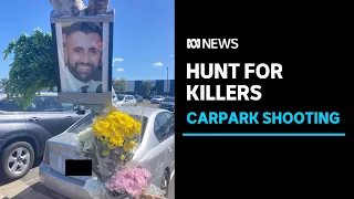 Police hunt killers after shopping centre carpark shooting | ABC News