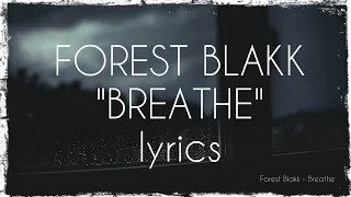 Forest Blakk - Breathe (lyrics)