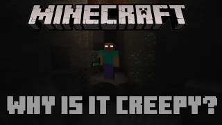Why is Minecraft so Creepy?