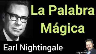 LA PALABRA MAGICA  Earl Nightingale voz  Miguel Tello