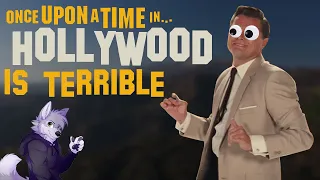 Once Upon a Time in Hollywood is TERRIBLE (Part 1 of 47)