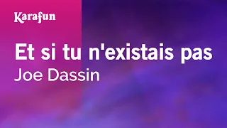 Et si tu n'existais pas - Joe Dassin | Karaoke Version | KaraFun