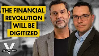 The Future of Finance: All Will Be Digitized (w/ Raoul Pal and Santiago Velez)