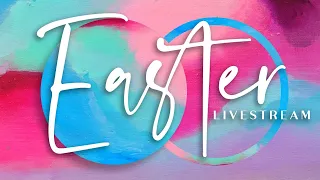 Easter Sunday Service Live Stream 4/12/2020