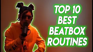 Top 10 Best Beatbox Routines!