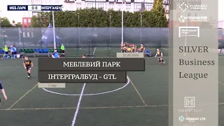 Меблевий Парк - Інтергалбуд - GTL I Огляд матчу I 1 тур. Silver Business League