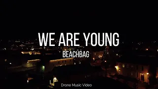 Beachbag - We Are Young (Drone Music Video)