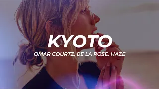 Omar Courtz, De La Rose, Haze - Kyoto (Letra/Lyrics)