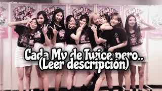 Cada Mv de Twice pero.. (Leer descripción)