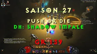 Diablo 3: S27 Push or Die: DH Shadow Impale GR 139 [FR]