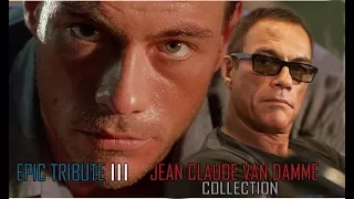 Jean Claude Van Damme - Epic Tribute III