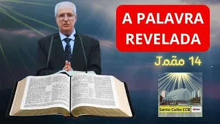 SANTO CULTO CCB Quarta Feira PALAVRA REVELADA João 14 #ccb #palavraccb #cultoccb #ccbcultoonline