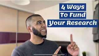 4 Ways To Fund Your Research | PhD, Masters or Postdoc!