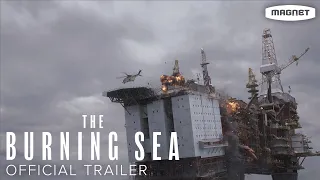 The Burning Sea - Official Trailer