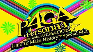 Time To Make History - Special Mix - Persona 4 The Golden Animation