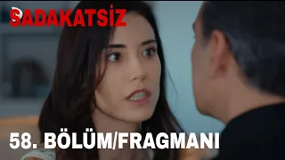 SADAKATSİZ 58. BÖLÜM FRAGMANI.