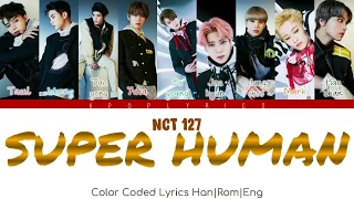 NCT 127- SUPERHUMAN Color Coded Lyrics Han|Rom|Eng