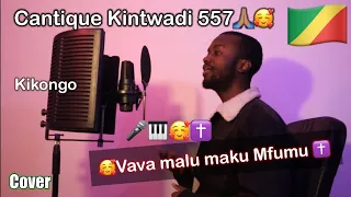 Cantique Kintwadi 557 🇨🇬🇨🇩🥰 | Vava malu maku Mfumu | Nkunga mia kintuadi Cover en Kikongo