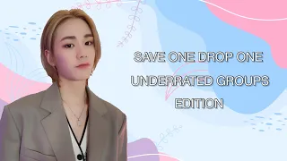 SAVE ONE DROP ONE ~ UNDERRATED GROUPS EDITION || KPOP GAME