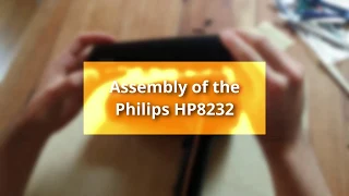 Assembly/Disassembly of the Philips HP8232