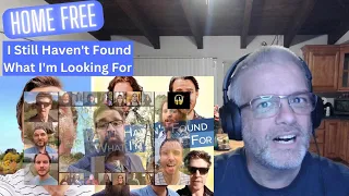 Home Free - I Still Haven't Found What I'm Looking For - Reaction - GREAT Cover!!!