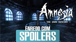 A História de Amnesia The Dark Descent - Enredo com Spoilers