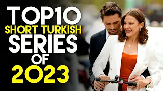 Top 10 Short Turkish Drama Series of 2023 You Must Watch