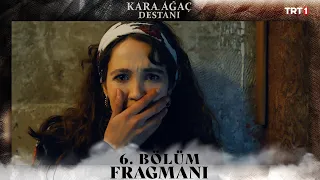 Kara Ağaç Destanı 6. Bölüm 2. Fragmanı @trt1