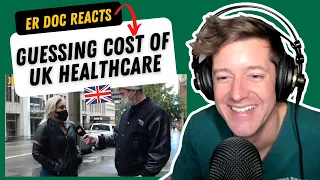 ER Doctor reacts to US CITIZENS guessing cost of UK HEALTHCARE