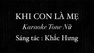 [Karaoke Tone Nữ Gốc] Khi Con Là Mẹ - Đông Nhi - Khắc Hưng