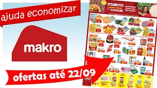 MAKRO ATACADO OFERTAS  ATÉ 22 / 09  PROMOÇÃO DA SEMANA  AJUDA ECONOMIZAR